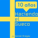 10 años Haciendo el Sueco: Cap. 2 ¿Por qué Suecia?