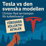 Tesla vs den svenska modellen: Christer Ryd om kampen för kollektivavtal