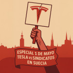 Especial 1 de Mayo – Tesla contra los sindicatos en Suecia